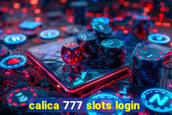 calica 777 slots login